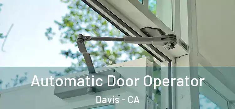 Automatic Door Operator Davis - CA