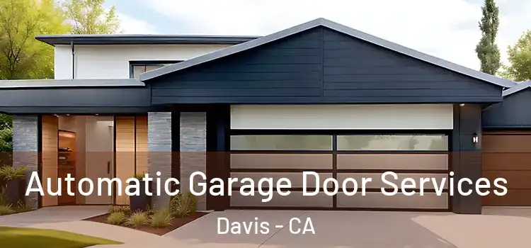  Automatic Garage Door Services Davis - CA