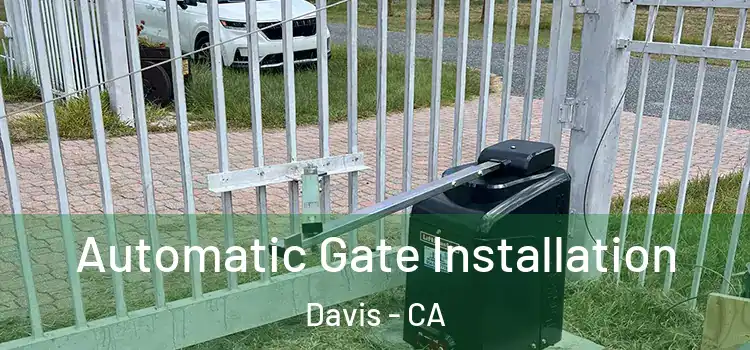  Automatic Gate Installation Davis - CA