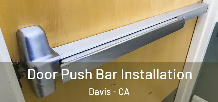  Door Push Bar Installation Davis - CA