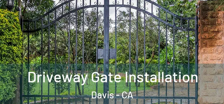  Driveway Gate Installation Davis - CA