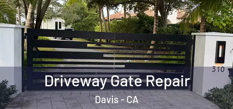 Driveway Gate Repair Davis - CA