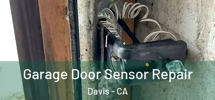  Garage Door Sensor Repair Davis - CA