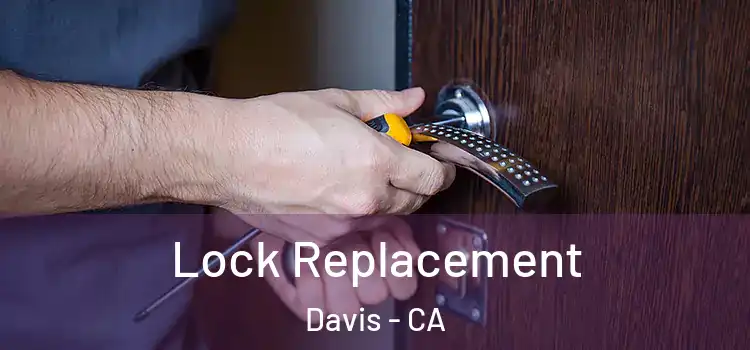 Lock Replacement Davis - CA