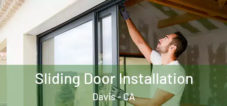  Sliding Door Installation Davis - CA